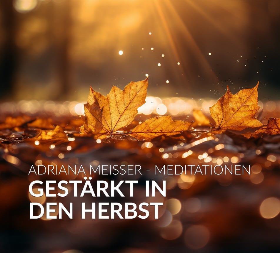 Gestärkt in den Herbst - Meditationen